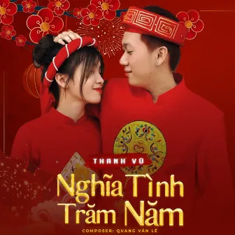 Nghĩa Tình Trăm Năm by Thanh Vũ