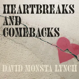 HeartBreaks And Comebacks by David Monsta Lynch