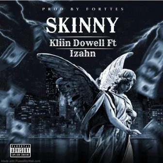 SKINNY by Kliin Dowell