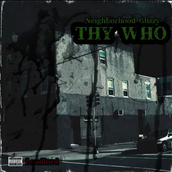 THY WHO by Landlord Glizzy