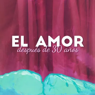 El amor después de 30 años by Nahuel Madeo