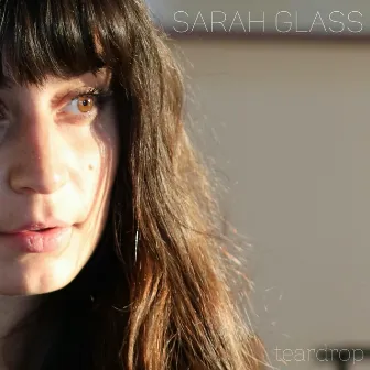 Teardrop by Sarah Glass