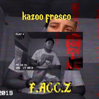 F.Acc.Z by Kazoo fresco