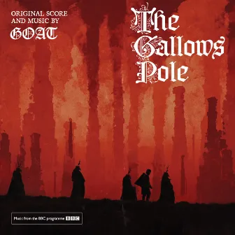 The Gallows Pole: Original Score by Goat