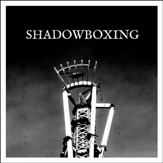 Shadowboxing by Shadow Boxing