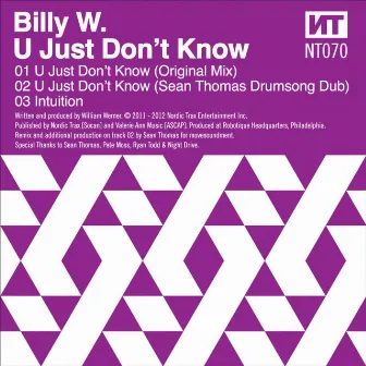 U Just Don't Know by Billy W.