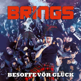 Besoffe vör Glück by Brings