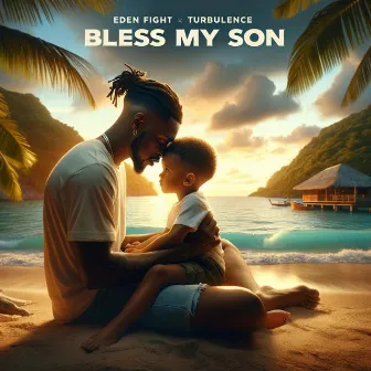 Bless My Son by Eden Fight