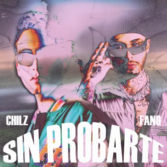 SIN PROBARTE by CHILZ