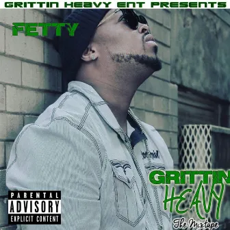 Grittin Heavy by Fetty