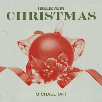 I Believe In Christmas by Michael Tait