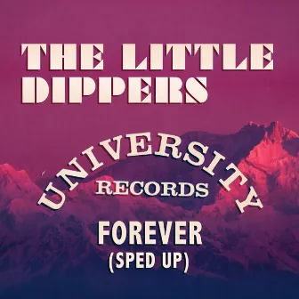 Forever (Sped Up) by The Little Dippers