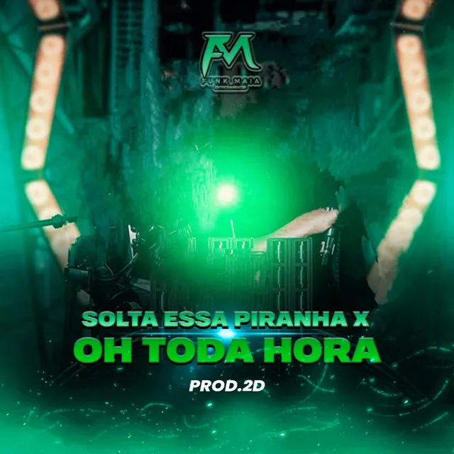 Solta Essa Piranha X Toda Hora