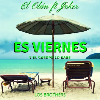 Es Viernes Y El Cuerpo Lo Sabe by El Olan