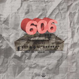 606 by Truly Def