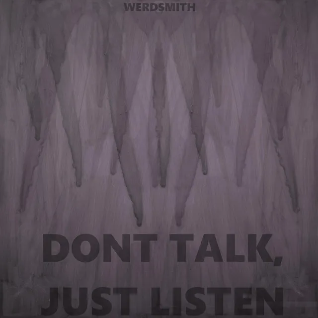 Don't Talk, Just Listen