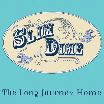 The Long Journey Home by Slim Dime