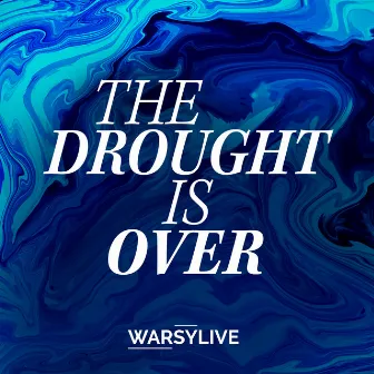 The Drought Is over (Live) by WARSYLIVE