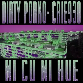 Ni Cu Ni Hue by Dirty Porko