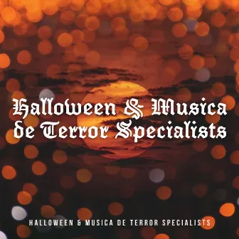 Halloween & Musica de Terror Specialists by Halloween & Musica de Terror Specialists