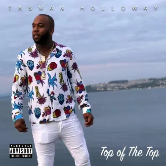 Top of the Top by Tasman Holloway