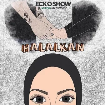 Halalkan by Ecko Show