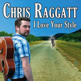 I Love Your Style by Chris Raggatt