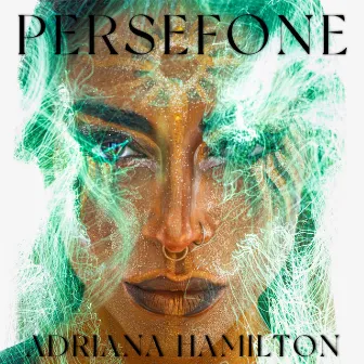 Persefone by Adriana Hamilton