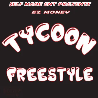 Tycoon Freestyle by Ezmoney