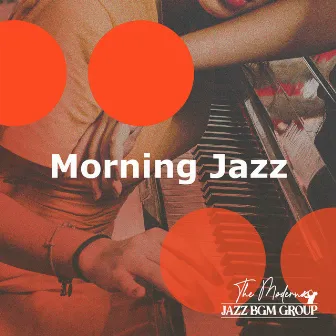 Morning Jazz by The Modern Jazz BGM Group