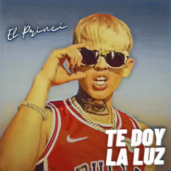 Te Doy La Luz by El Princi