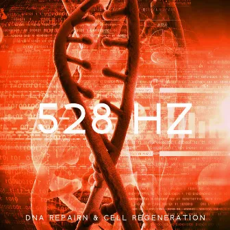 528 Hz: Dna Repair & Cell Regeneration by Brain Waves Frequencies