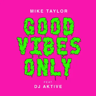 Good Vibes Only by DJ Aktive