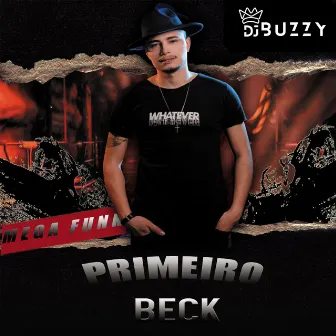 Mega Funk Primeiro Beck by DJ BUZZY