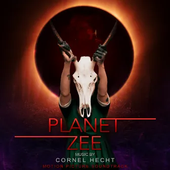 Planet Zee (Motion Picture Soundtrack) by Cornel Hecht