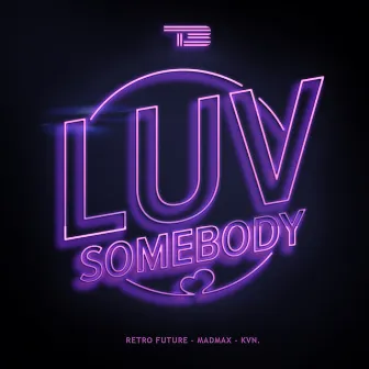 Luv Somebody by T3