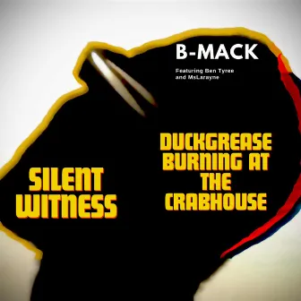 Duckgrease Burning at The Crabhouse & Silent Witness by Bruce Mack