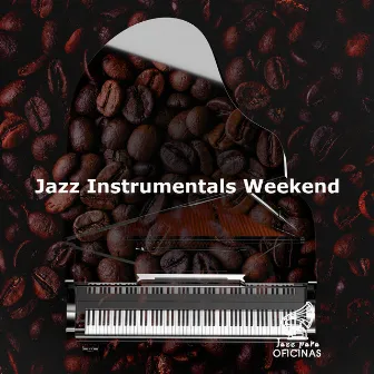 Jazz Instrumentals Weekend by Jazz para Oficinas