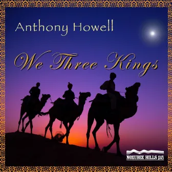 We Three Kings by Anthony Howell