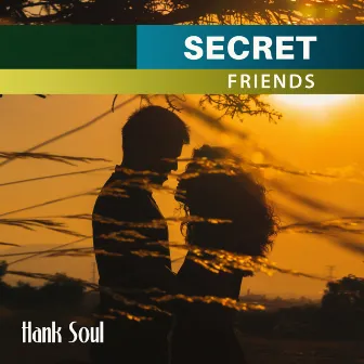 Secret Friends by Hank Soul