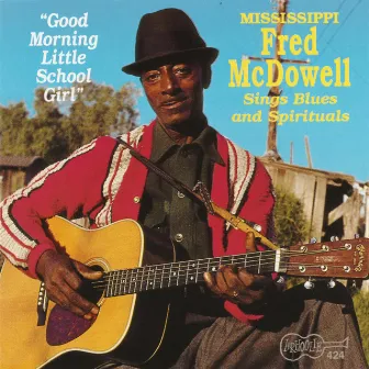 Good Morning Little School Girl by Mississippi Fred McDowell