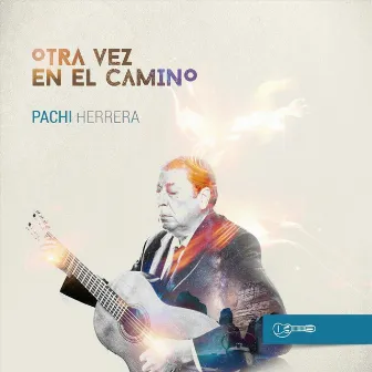 Otra Vez en el Camino by Pachi Herrera