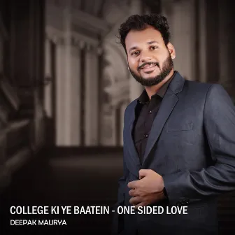 College Ki Ye Baatein-One Sided Love by Deepak Maurya