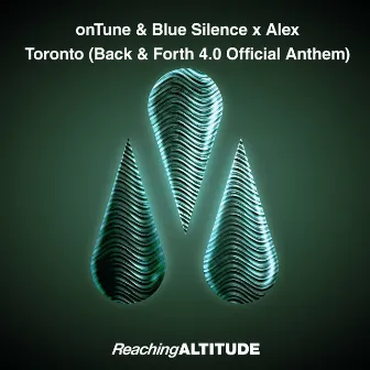 Toronto (Back & Forth 4.0 Official Anthem) by Blue Silence