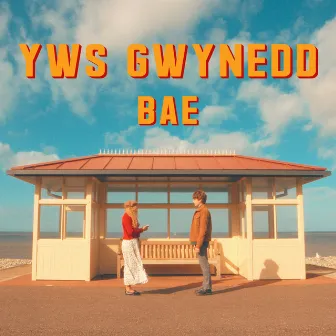 Bae by Yws Gwynedd