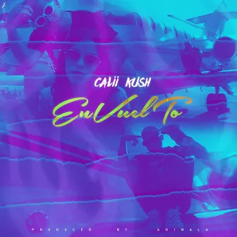 Envuelto by Calii Kush