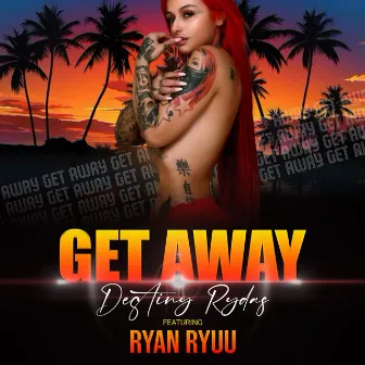 Get away by Destiny Rydas