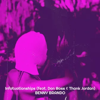 Infatuationships by Benny Brando