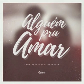 Alguém para Amar by Nevess