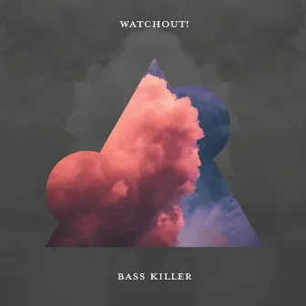 Watchout by Bass Killer